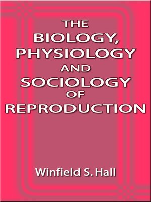 cover image of The Biology, Physiology and Sociology of Reproduction